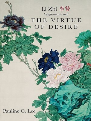 cover image of Li Zhi, Confucianism, and the Virtue of Desire